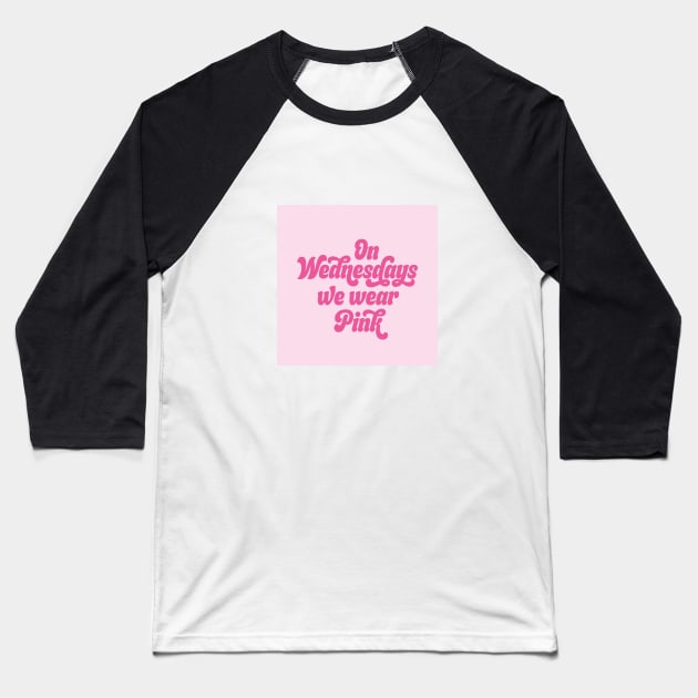 On Wednesday's We Wear Pink Baseball T-Shirt by Gothenburg Print